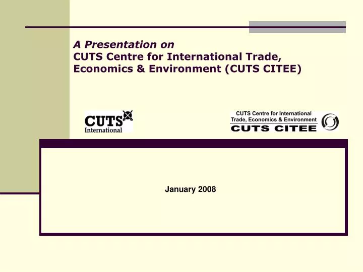 a presentation on cuts centre for international trade economics environment cuts citee