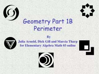 Geometry Part 1B Perimeter By Julia Arnold, Dick Gill and Marcia Tharp for Elementary Algebra Math 03 online