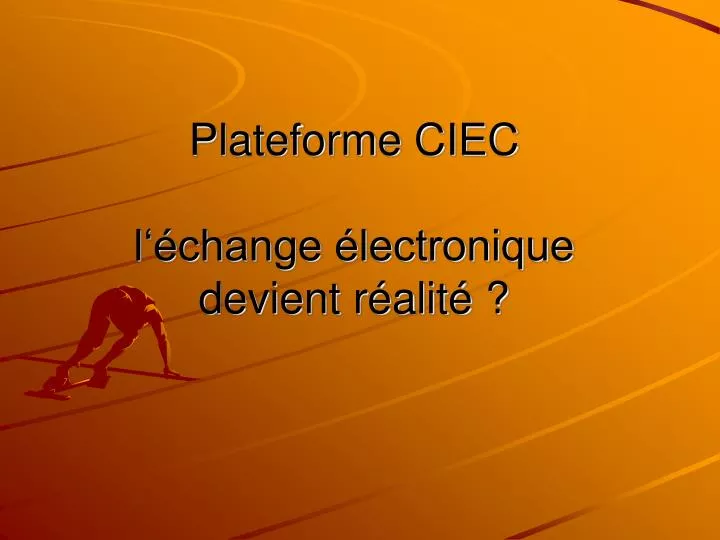 plateforme ciec l change lectronique devient r alit