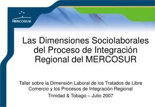 Las Dimensiones Sociolaborales del Proceso de Integración Regional del MERCOSUR