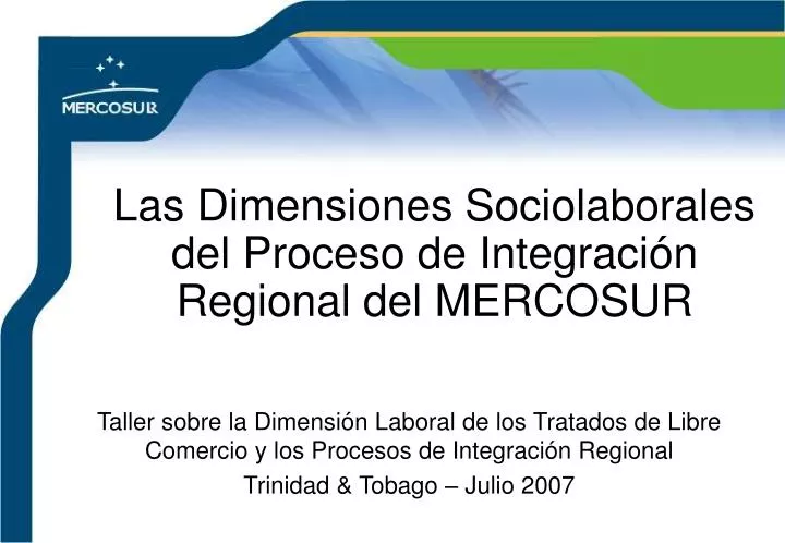 las dimensiones sociolaborales del proceso de integraci n regional del mercosur