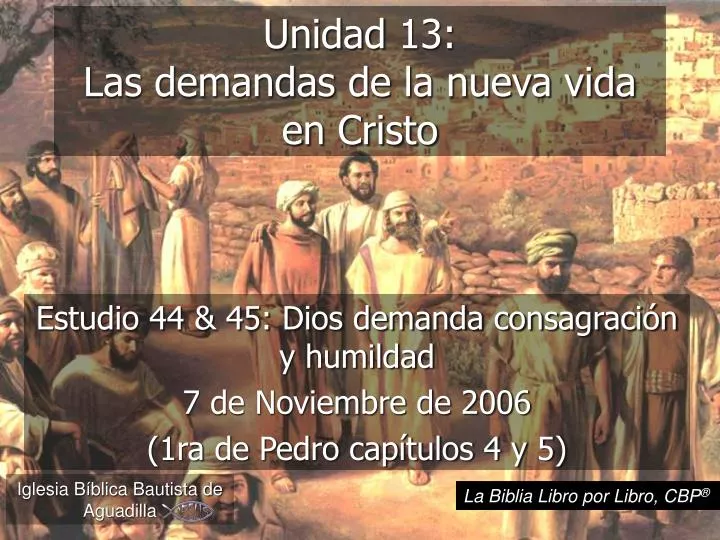 unidad 13 las demandas de la nueva vida en cristo