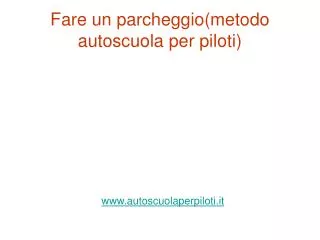 Fare un parcheggio(metodo autoscuola per piloti)