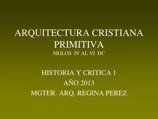 ARQUITECTURA CRISTIANA PRIMITIVA SIGLOS IV AL VI DC