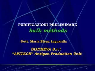 Dott. Maria Elena Laguardia DIATHEVA S.r.l “AVITECH” Antigen Production Unit