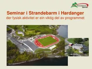 Seminar i Strandebarm i Hardanger der fysisk aktivitet er ein viktig del av programmet