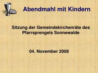 Sitzung der Gemeindekirchenräte des Pfarrsprengels Sonnewalde 04. November 2008