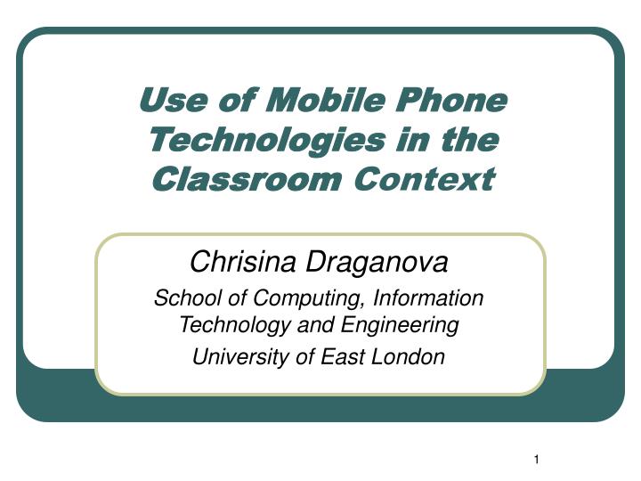 use of mobile phone technologies in the classroom context