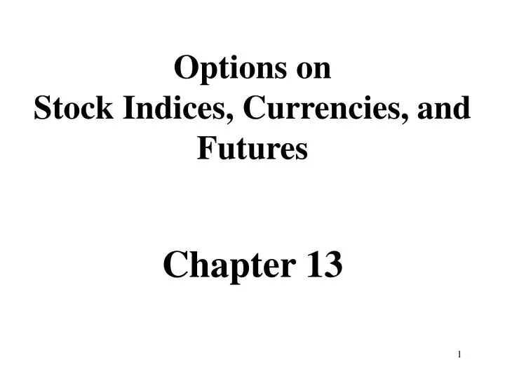 options on stock indices currencies and futures chapter 13