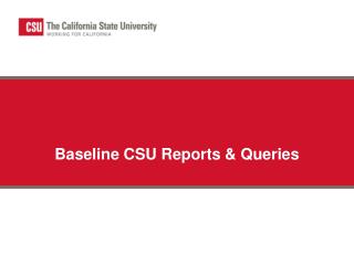 Baseline CSU Reports &amp; Queries