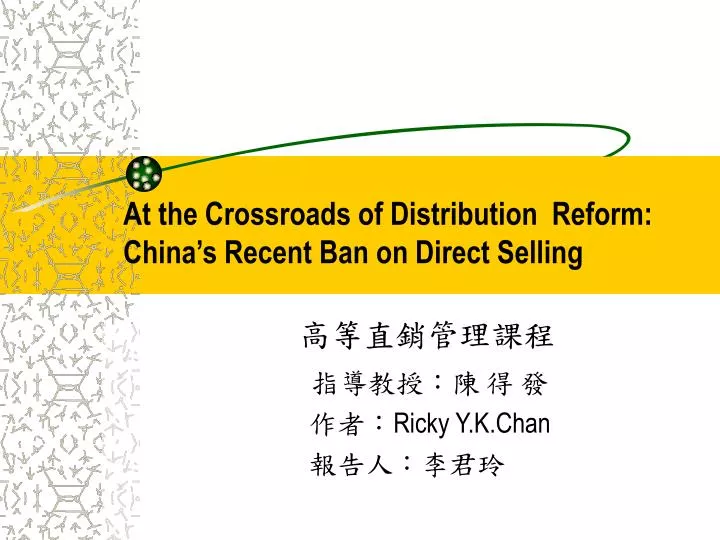 at the crossroads of distribution reform china s recent ban on direct selling