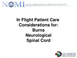 In Flight Patient Care Considerations for: Burns Neurological Spinal Cord