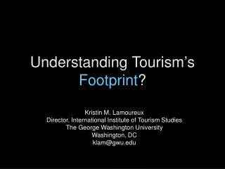 Understanding Tourism’s Footprint ?
