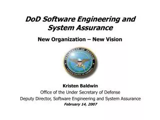 DoD Software Engineering and System Assurance New Organization – New Vision