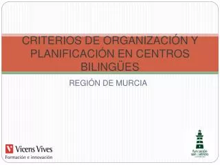CRITERIOS DE ORGANIZACIÓN Y PLANIFICACIÓN EN CENTROS BILINGÜES