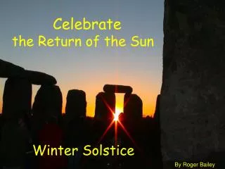 Celebrate the Return of the Sun