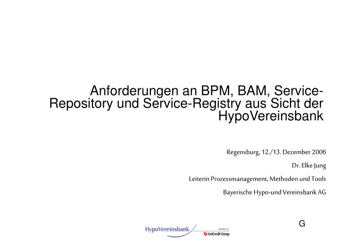 anforderungen an bpm bam service repository und service registry aus sicht der hypovereinsbank
