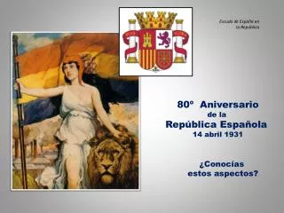 80º Aniversario de la República Española 14 abril 1931
