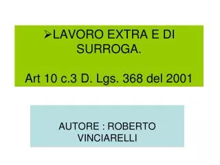LAVORO EXTRA E DI SURROGA. Art 10 c.3 D. Lgs. 368 del 2001