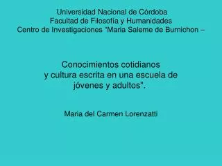 Universidad Nacional de Córdoba Facultad de Filosofía y Humanidades Centro de Investigaciones “Maria Saleme de Burnic