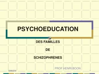 PSYCHOEDUCATION DES FAMILLES DE SCHIZOPHRENES