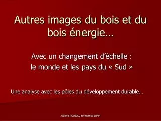 Autres images du bois et du bois énergie…