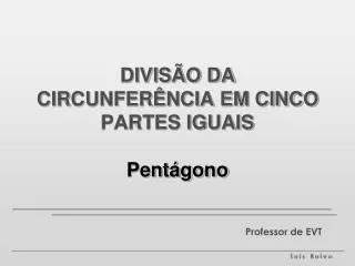 divis o da circunfer ncia em cinco partes iguais pent gono