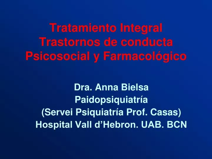 tratamiento integral trastornos de conducta psicosocial y farmacol gico