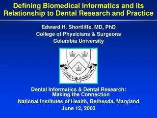 Defining Biomedical Informatics and its Relationship to Dental Research and Practice