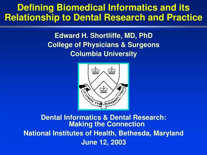 defining biomedical informatics and its relationship to dental research and practice
