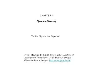 From: McCune, B. &amp; J. B. Grace. 2002. Analysis of Ecological Communities . MjM Software Design, Gleneden Beach, Or
