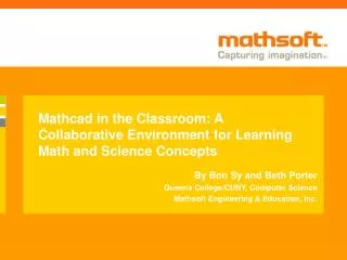 Mathcad in the Classroom: A Collaborative Environment for Learning Math and Science Concepts