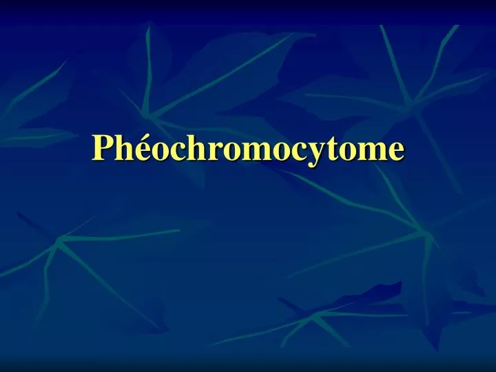 ph ochromocytome