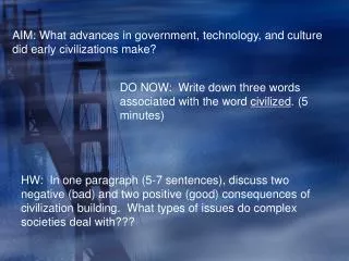 AIM: What advances in government, technology, and culture did early civilizations make?