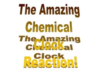 The Amazing Chemical Clock Reaction!
