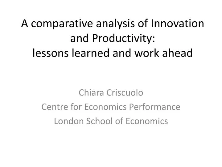 a comparative analysis of innovation and productivity lessons learned and work ahead