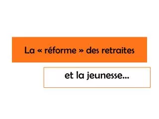 La « réforme » des retraites