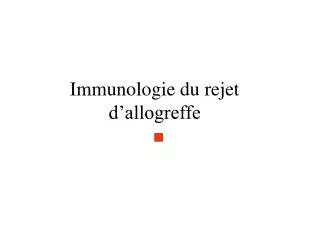 immunologie du rejet d allogreffe