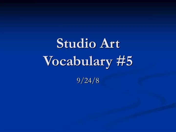 studio art vocabulary 5