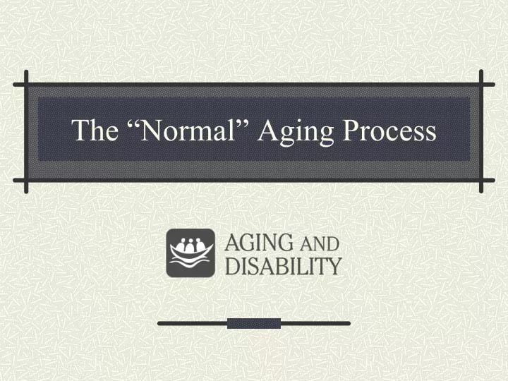 the normal aging process