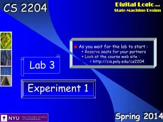 Experiment 1 Lab 3 Outline Presentation Using CS2204 Lab &amp; Engineering Fundamentals Digital Design Trends Digital