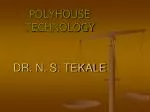 POLYHOUSE TECHNOLOGY DR. N. S. TEKALE - slide 1