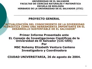 UNIVERSIDAD DE EL SALVADOR FACULTAD DE CIENCIAS NATURALES Y MATEMÁTICA ESCUELA DE BIOLOGÍA HERBARIO DE LA UNIVERSIDAD DE