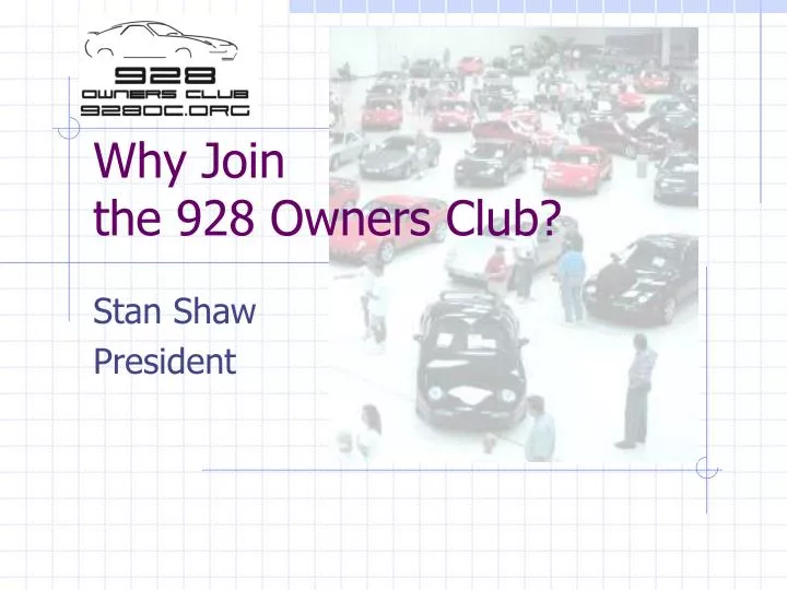 why join the 928 owners club