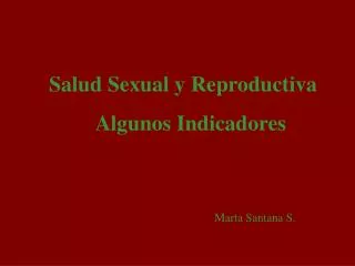 Salud Sexual y Reproductiva Algunos Indicadores