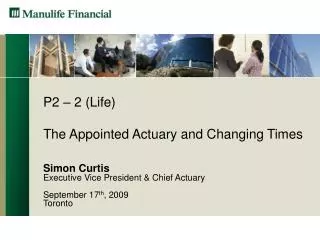 P2 – 2 (Life) The Appointed Actuary and Changing Times