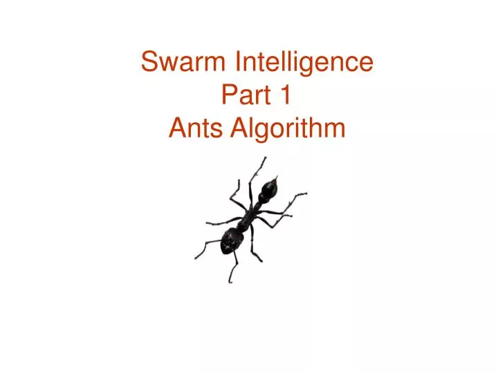 swarm intelligence part 1 ants algorithm