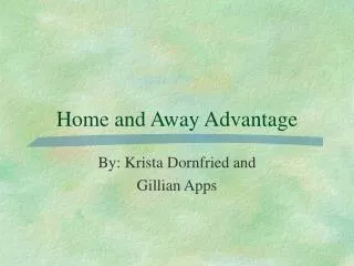 Home and Away Advantage
