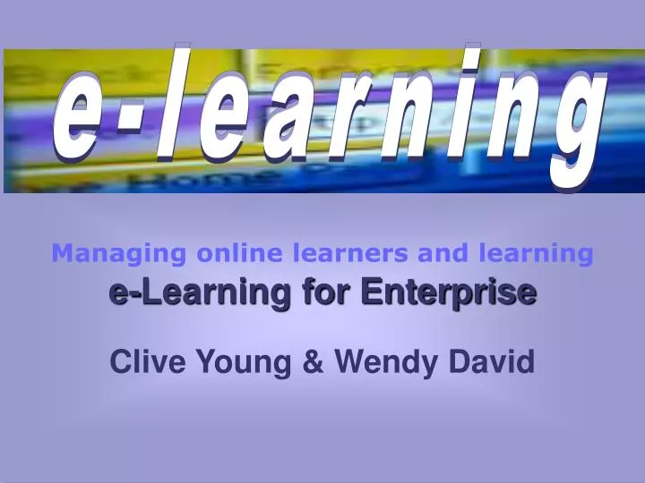 managing online learners and learning e learning for enterprise