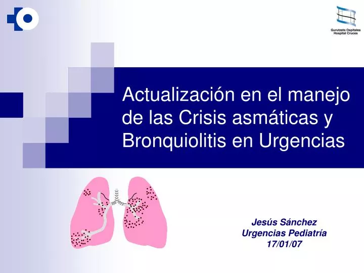 actualizaci n en el manejo de las crisis asm ticas y bronquiolitis en urgencias